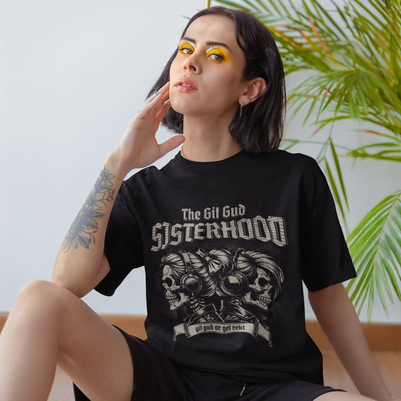 Git Gud Sisterhood Oversized T-Shirt